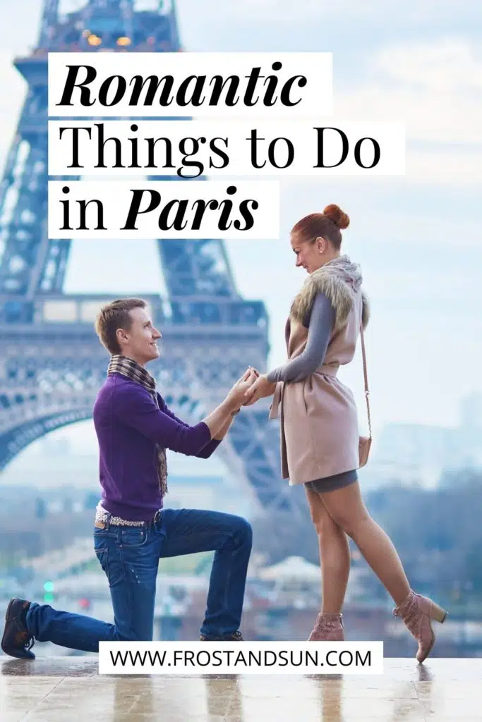 Photo of a man on one knee proposing to a woman in front of the Eiffel Tower. Text overlay reads "Romantic Things to Do in Paris."