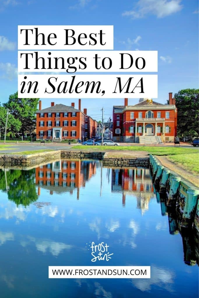 Photo of Salem, MA waterfront with buildings reflecting in the water. Text at the top reads "The Best Things to Do in Salem, MA."