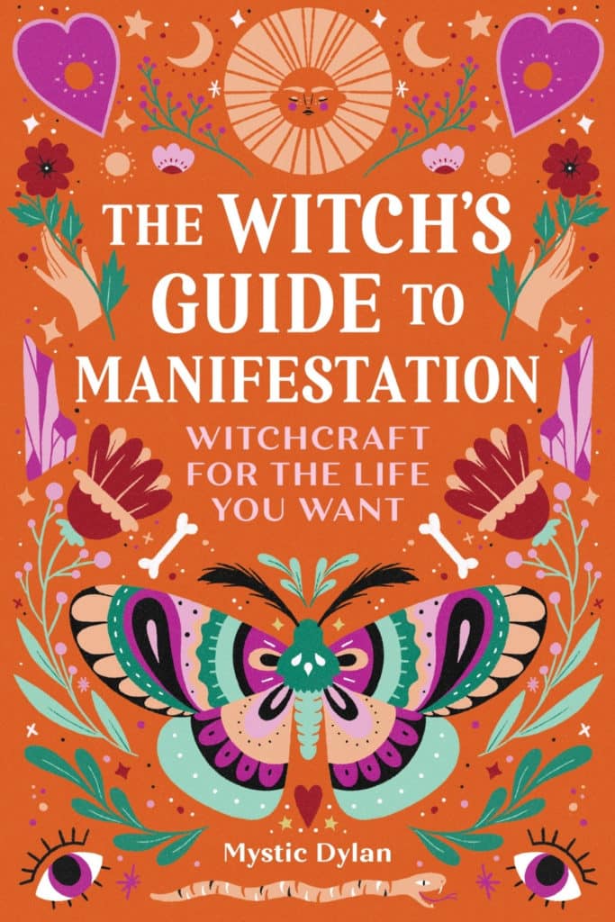 Book cover for The Witch's Guide to Manifestation: Witchcraft for the Life You Want by Mystic Dylan.