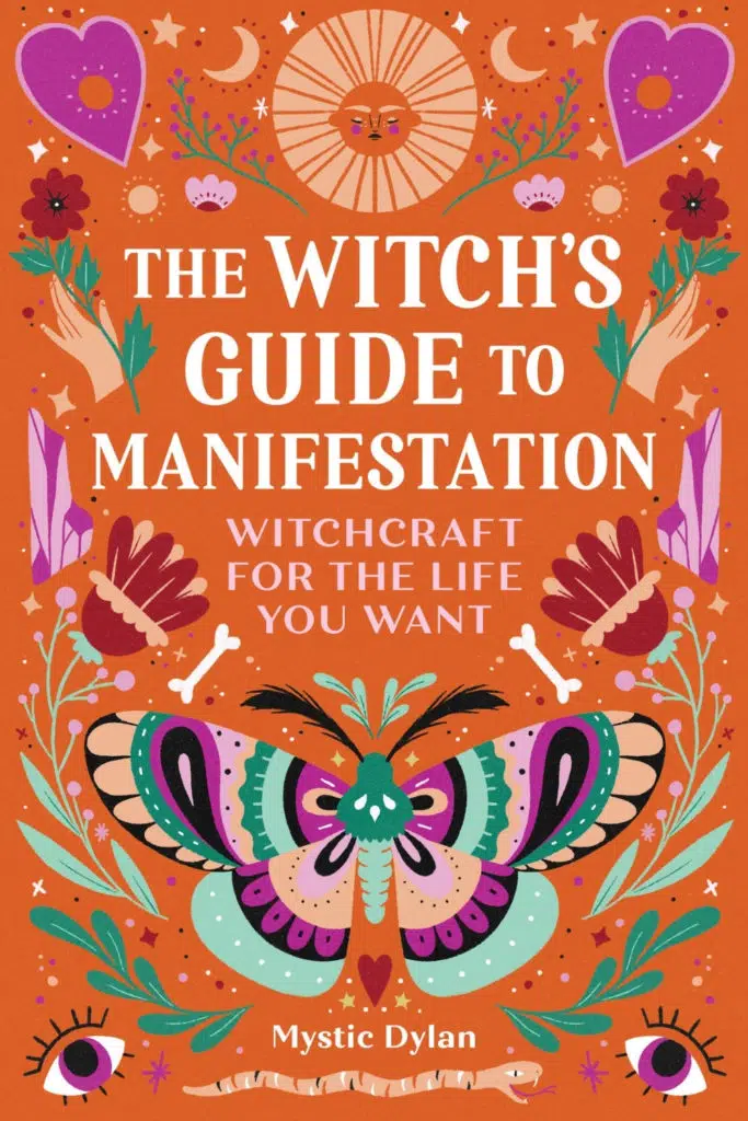 Book cover for The Witch's Guide to Manifestation: Witchcraft for the Life You Want by Mystic Dylan.