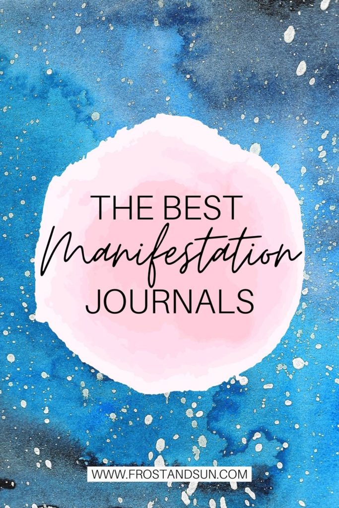 Blue watercolor background with white flecks. Text in the middle reads "The Best Manifestation Journals."