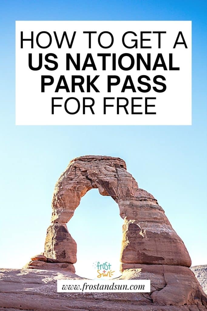Closeup of a rock arch at a US National Park in Utah. Text above reads "How to Get a US National Park Pass for Free."