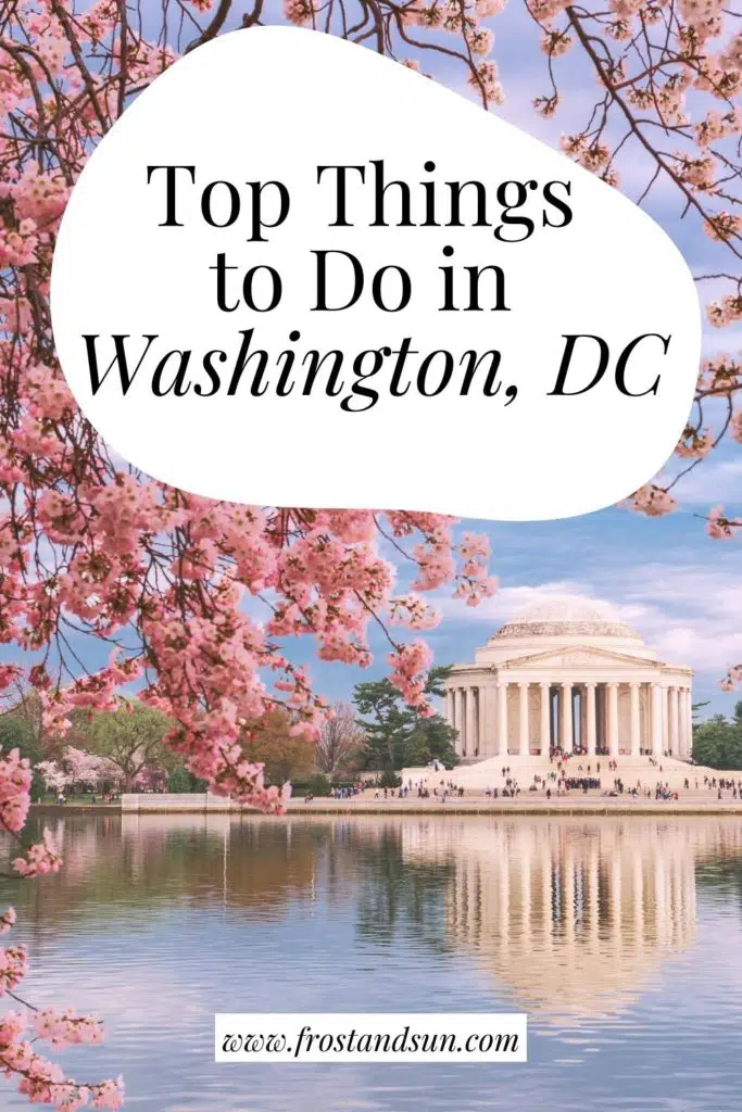 Photo of the Jefferson Memorial through flowering Cherry Blossom trees. Text at the top reads "Top Things to Do in Washington, DC."