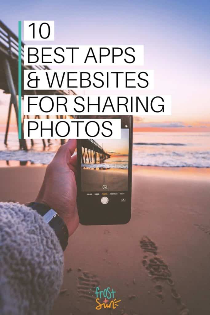 Photo of a person holding a phone open to the camera app to take a photo. Text overlay reads "10 Best Apps & Websites for Sharing Photos."