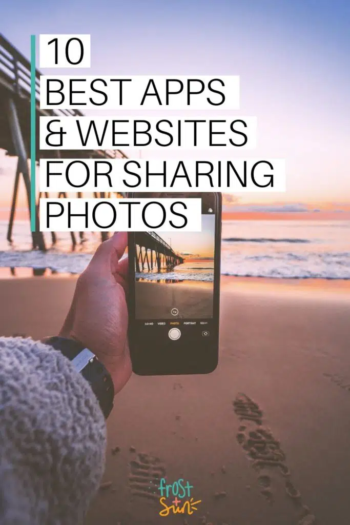 Photo of a person holding a phone open to the camera app to take a photo. Text overlay reads "10 Best Apps & Websites for Sharing Photos."