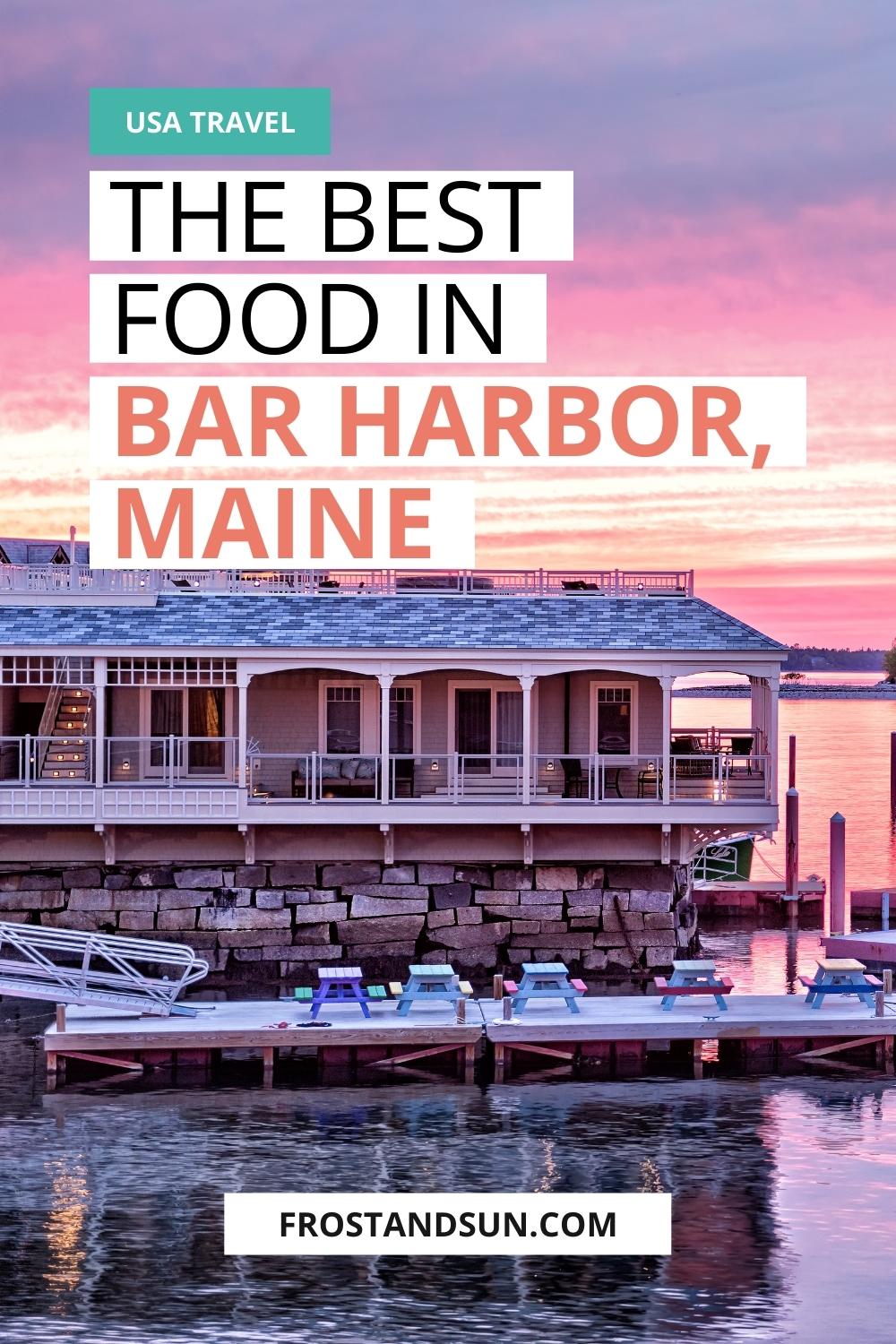 The Best Restaurants in Bar Harbor, Maine Frost + Sun