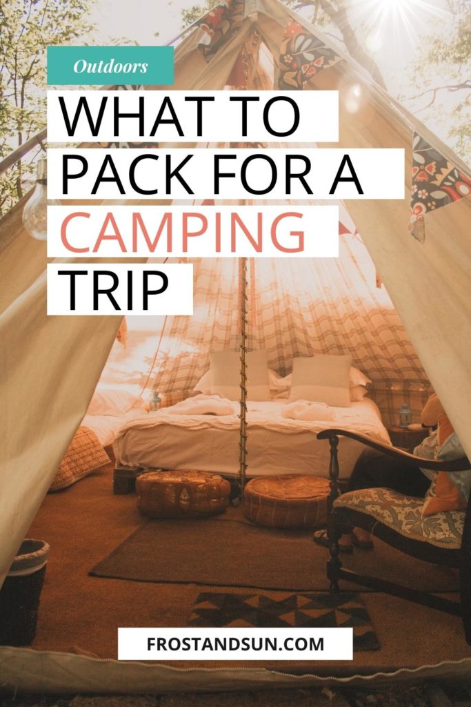 Photo peeking into a glamping tent with a boho theme. Text overlay reads "What to Pack for a Camping Trip."