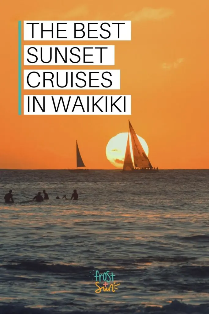Photo of 2 sailboats against the sunset with surfers waiting in the foreground. Text overlay reads "The Best Sunset Cruises in Waikiki."
