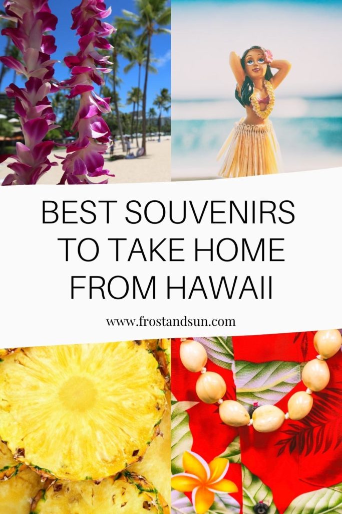 Grid with 4 photos of souvenirs from Hawaii. Text in the middle reads "Best Souvenirs to Take Home from Hawaii."