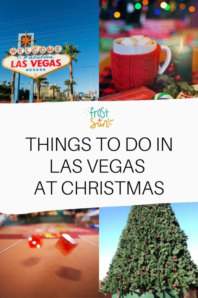 Grid with 4 photos of Christmas scenarios and Las Vegas locations. Text in the middle reads "Things to Do in Las Vegas at Christmas."