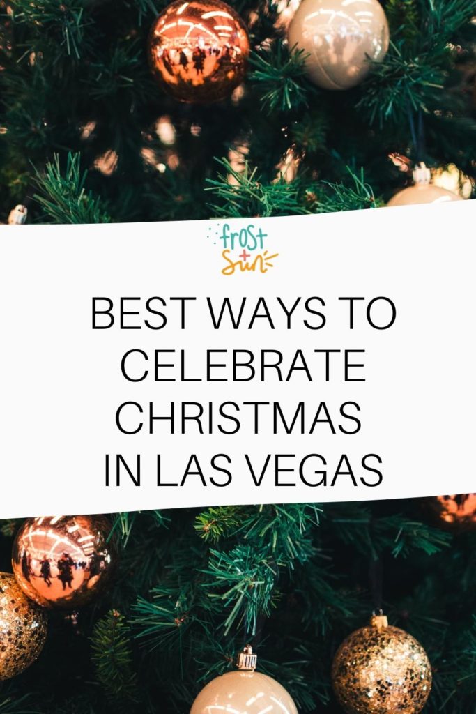 Closeup of a Christmas tree decorated with rose gold ornaments. Text across the middle reads "Best Ways to Celebrate Christmas in Las Vegas."