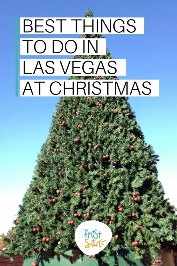 Photo of a decorated Christmas tree. Text above the photo reads "Best Things to Do in Las Vegas at Christmas.
