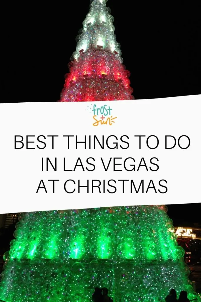 Photo of a Christmas tree light up in white, red, and green lights. Text across the middle reads "Best Things to Do in Las Vegas at Christmas."