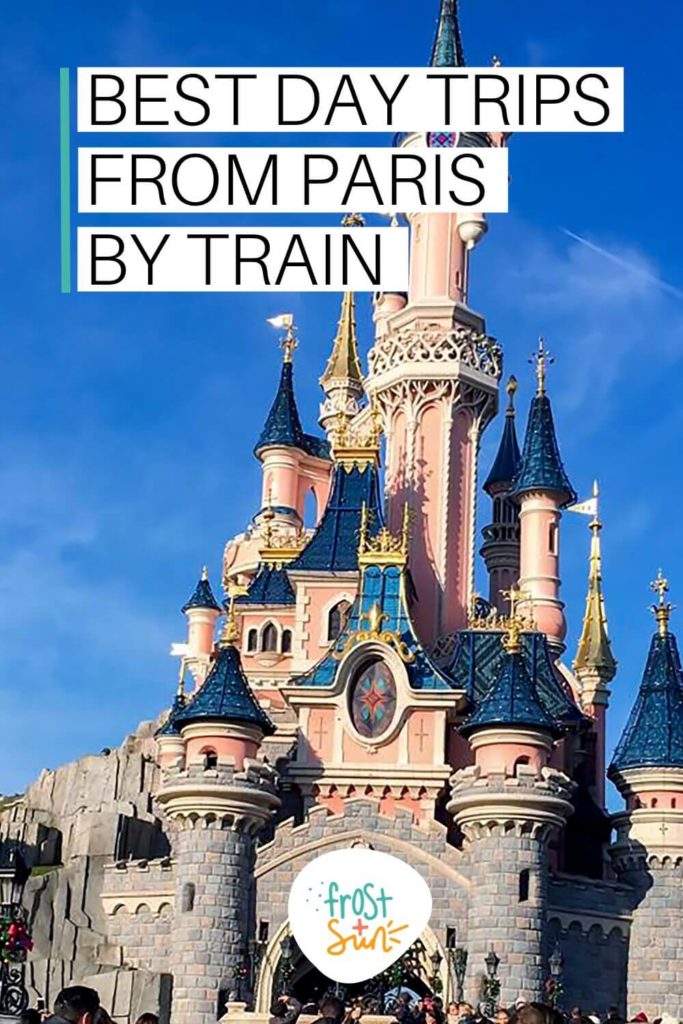 Photo of Sleeping Beauty's castle at Disneyland Paris. Text above the photo reads "Best Day Trips from Paris by Train."