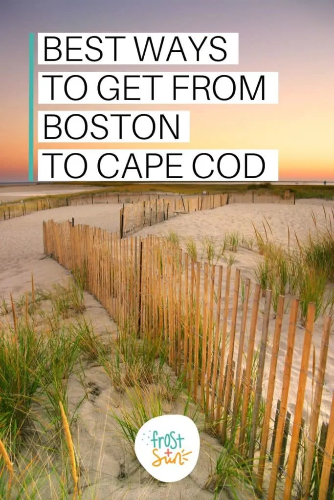 Photo of sand dunes leading to a beach during sunset. Text overlay reads "Best Ways to Get from Boston to Cape Cod."