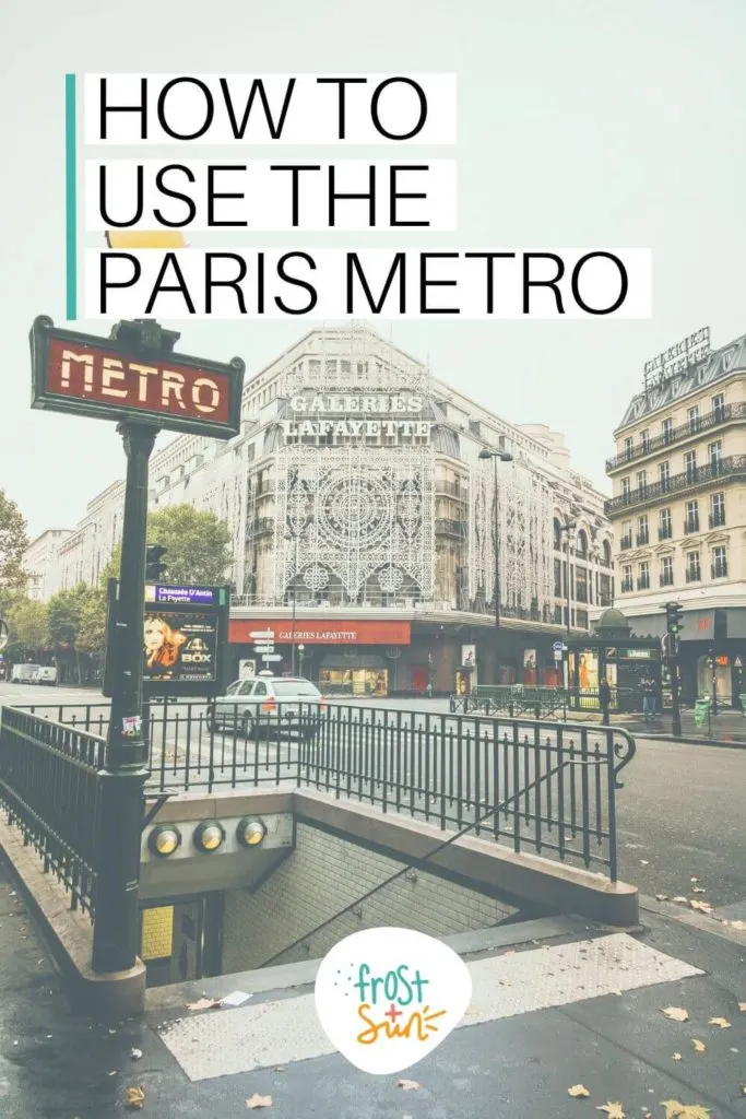 Photo of the metro station near Galeries Lafayette. Text above the photo reads "How to Use the Paris Metro."
