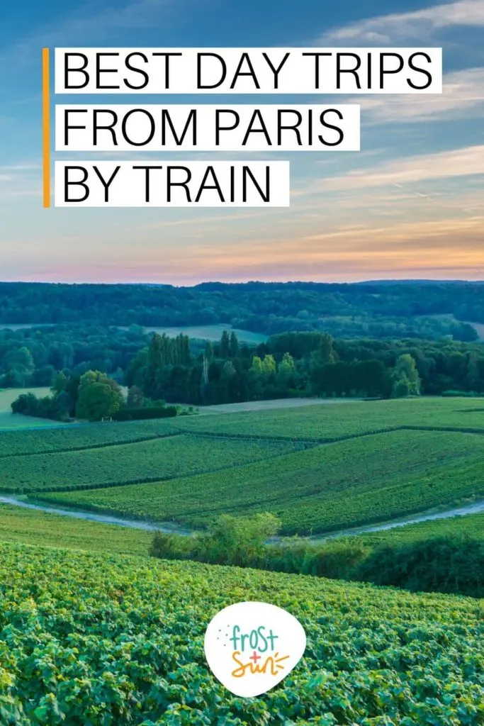 Photo of a lush, green vineyard during sunset. Text overlay reads "Best Day Trips from Paris by Train."