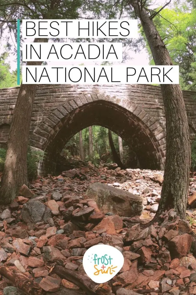 Photo of a stone bridge in a forest. Text overlay reads "Best Hikes in Acadia National Park."
