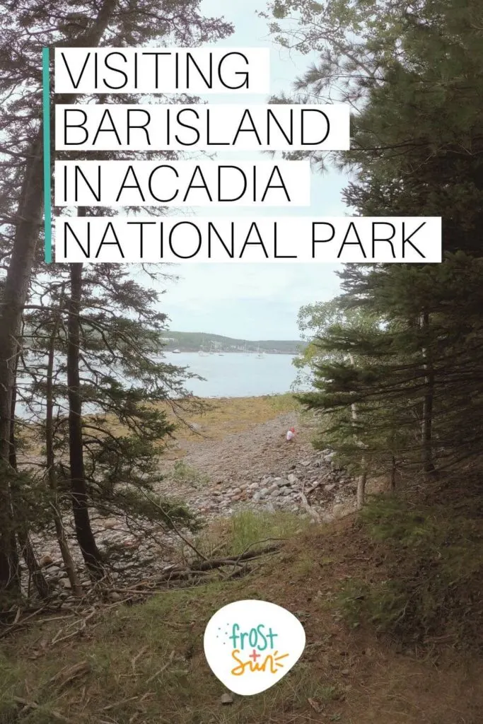 Photo looking through evergreen trees from the Bar Island Trail in Maine's Acadia National Park. Text overlay reads "Visiting Bar Island in Acadia National Park."