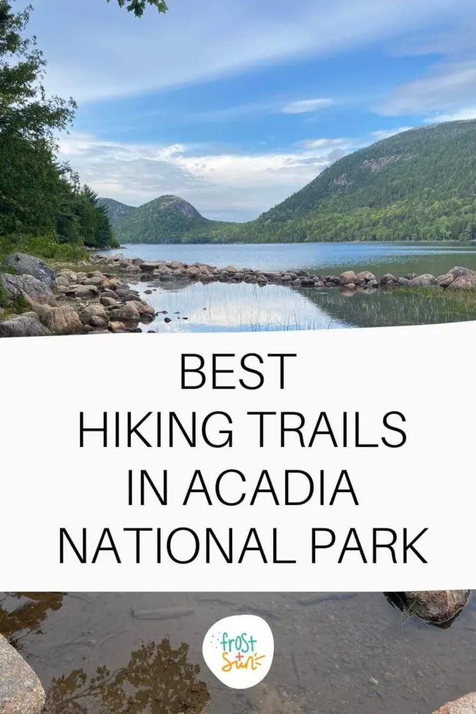 Photo looking out at the Bubbles from Jordan Pond. Text below the photo reads "Best Hiking Trails in Acadia National Park."