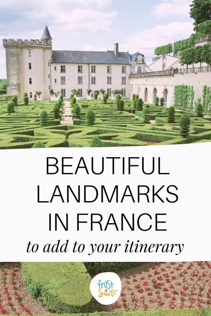 Photo of the beautifully manicured grounds at Chateau de Villandry in the Loire Valley of France. Text near the bottom of the photo reads "Beautiful Landmarks in France to Add to Your Itinerary."