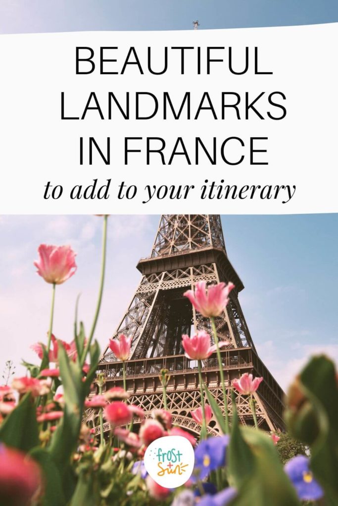Photo of the Eiffel Tower with flowers in the foreground. Text at the top of the photo reads "Beautiful Landmarks in France to Add to Your Itinerary."