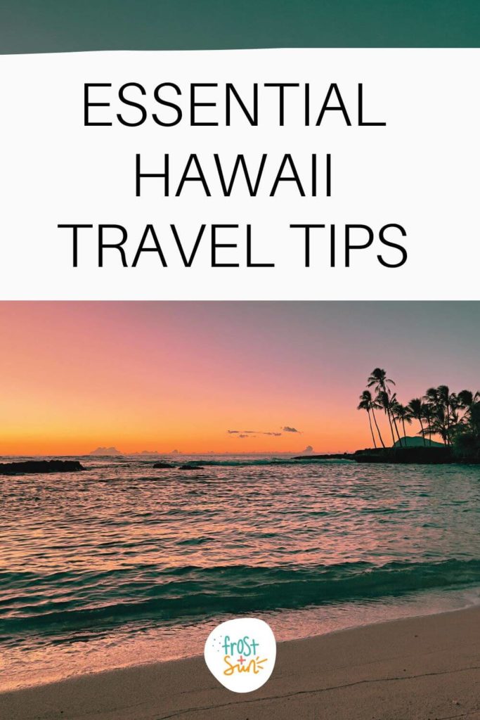 Photo of a beach during sunset with blue to purple to orange skies, calm surf, and silhouette of palm trees in the distance. Text above the photo reads "Essential Hawaii Travel Tips."