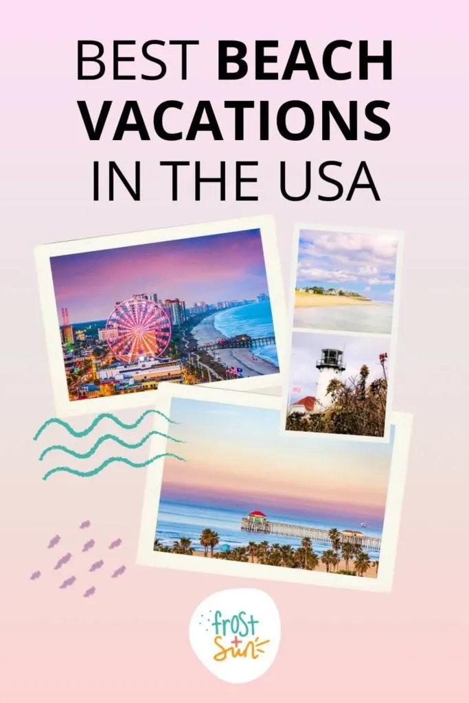 Graphic with a scrapbook-like layout featuring 3 photos of beaches in the USA. Text above the photos reads "Best Beach Vacation in the USA."