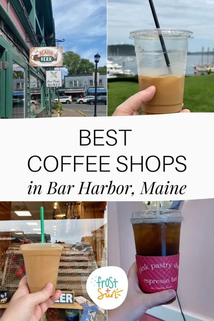 Graphic with 3 photos of coffee and 1 of a coffee shop in Bar Harbor, Maine. Text in the middle reads "Best Coffee Shops in Bar Harbor, Maine."