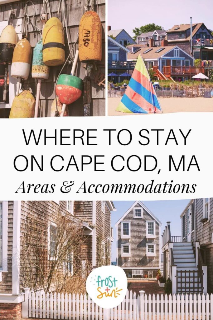 Grid with 3 photo from different towns in Cape Cod, MA. Text in the middle reads "Where to Stay on Cape Cod, MA: Areas & Accommodations."