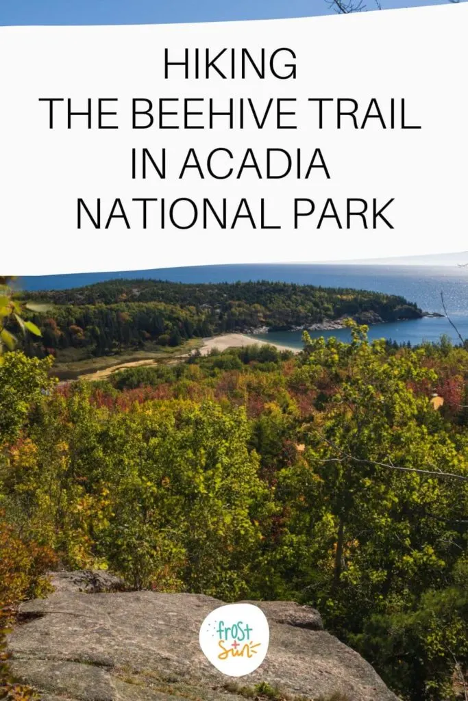 Photo of the view from the summit of the Beehive Loop Trail. Text above the photo reads "Hiking the Beehive Trail in Acadia National Park."