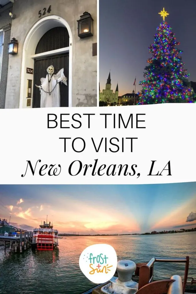 Grid with 3 photos from various places in New Orleans. Text in the middle reads "Best Time to Visit New Orleans, LA."
