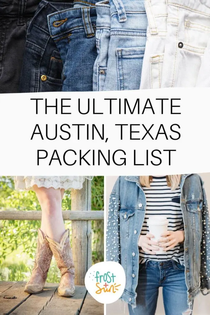 Grid with 3 photos: 1 of a pile of jeans, 1 of a woman wearing cowboy boots, and one of a women wearing a pearl-encrusted denim jacket. Text in the middle reads "The Ultimate Austin, TX Packing List."