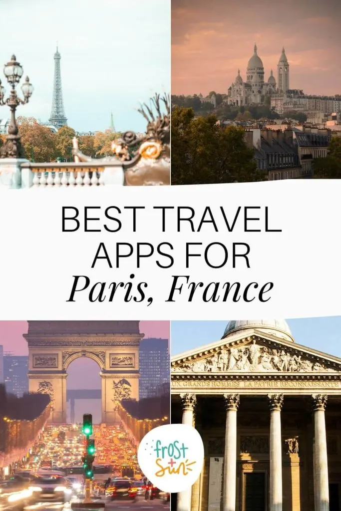 Grid with 4 photos from Paris, France. Text in the middle reads "Best Travel Apps for Paris, France."