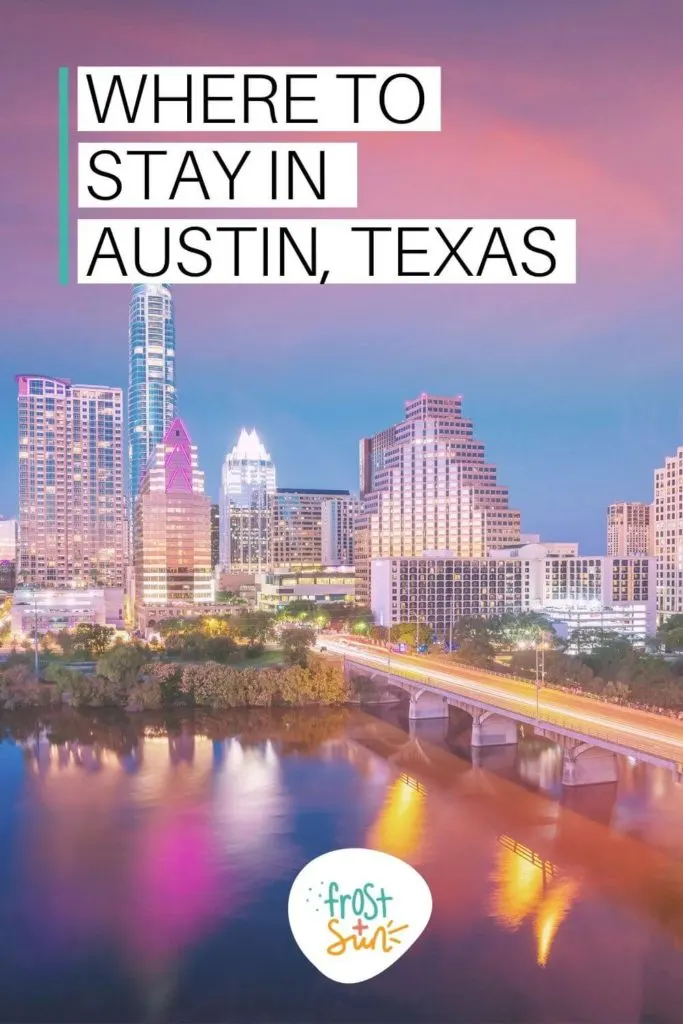 Photo of the Austin skyline at dusk with the Colorado River in the foreground. Text overlay reads "Where to Stay in Austin, Texas."