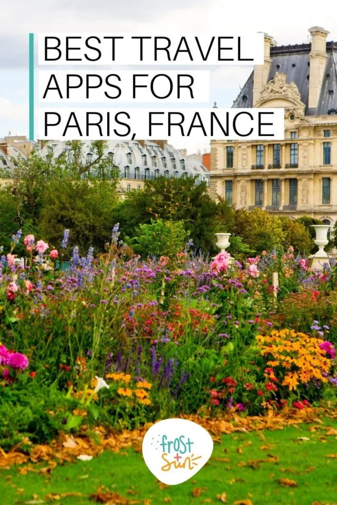 Photo of wildflower garden in Paris. Text overlay reads "Best Travel Apps for Paris, France."