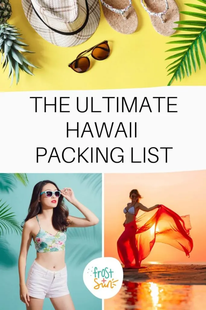 Grid with 3 photos showing tropical outfits. Text in the middle reads "The Ultimate Hawaii Packing List."