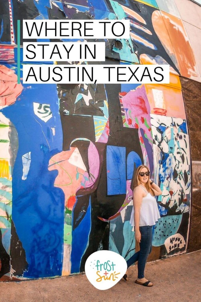 Photo of a woman posing in front of a large street art mural. Text overlay reads "Where to Stay in Austin, Texas."