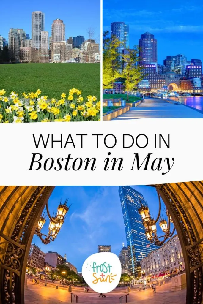 Graphic with 3 photos of Boston in the Spring. Text in the middle reads "What to Do in Boston in May."