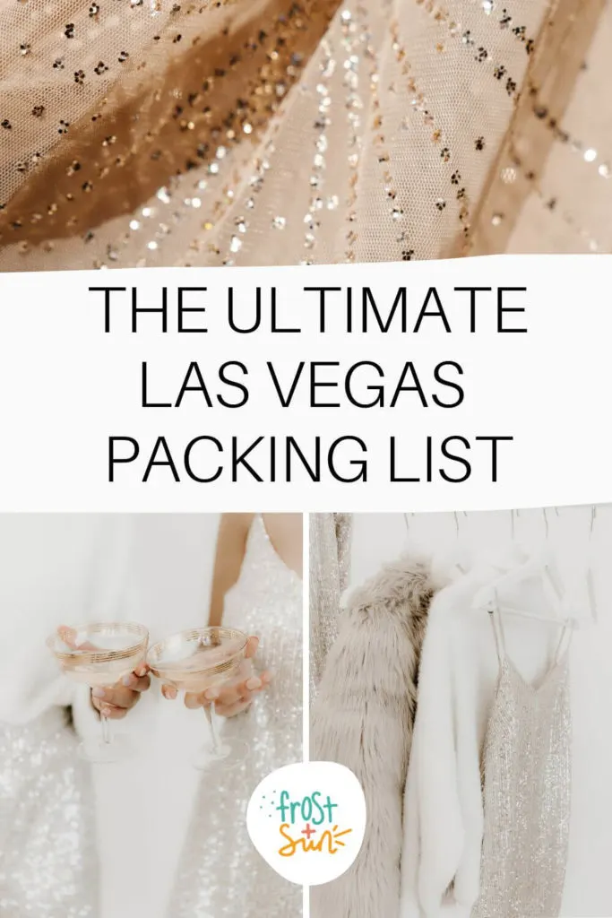 Grid with 3 photos with sparkly dresses, faux fur, sequins, and glasses of champagne. Text in the middle reads "The Ultimate Las Vegas Packing List."