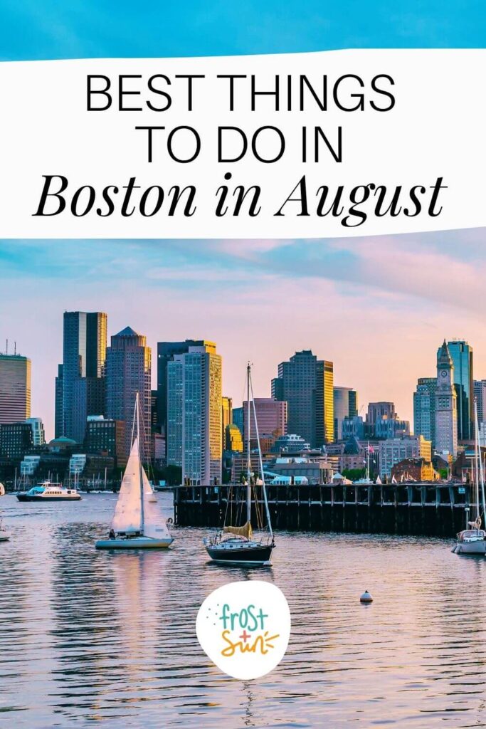 Photo of sailboats docked in the Boston Harbor. Text overlay reads "Best Things to Do in Boston in August."