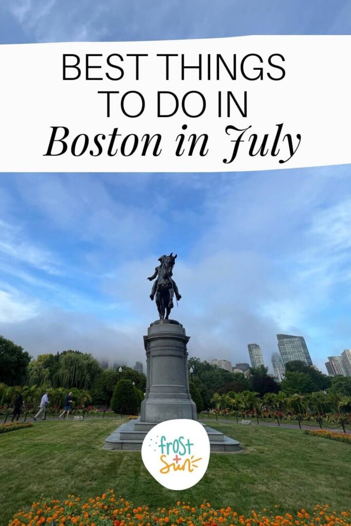 Photo of the Paul Revere statue in Boston in July, with orange flowers in the foreground and fog rolling in in the background. Text above the photo reads "Best Things to Do in Boston in July."