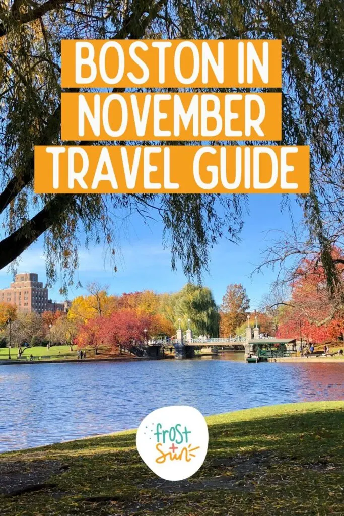 Photo of Boston Public Garden in autumn with the pond and bridge in the background. Text overlay reads: Boston in November Travel Guide.