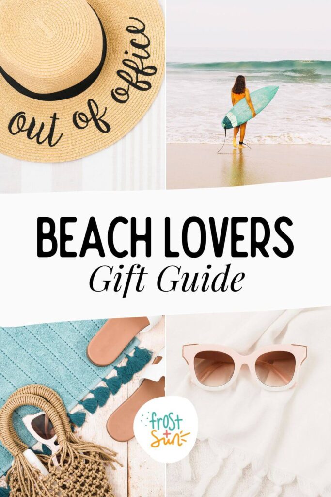 Custom graphic with a grid of 4 vertical photos (L-R clockwise): straw hat on a striped towel, a woman walking toward the ocean with a surfboard, a pair of pink sunglasses, and a flat lay photo with a straw bag, beach towel, and sandals. Text in the middle reads: Beach Lovers Gift Guide.