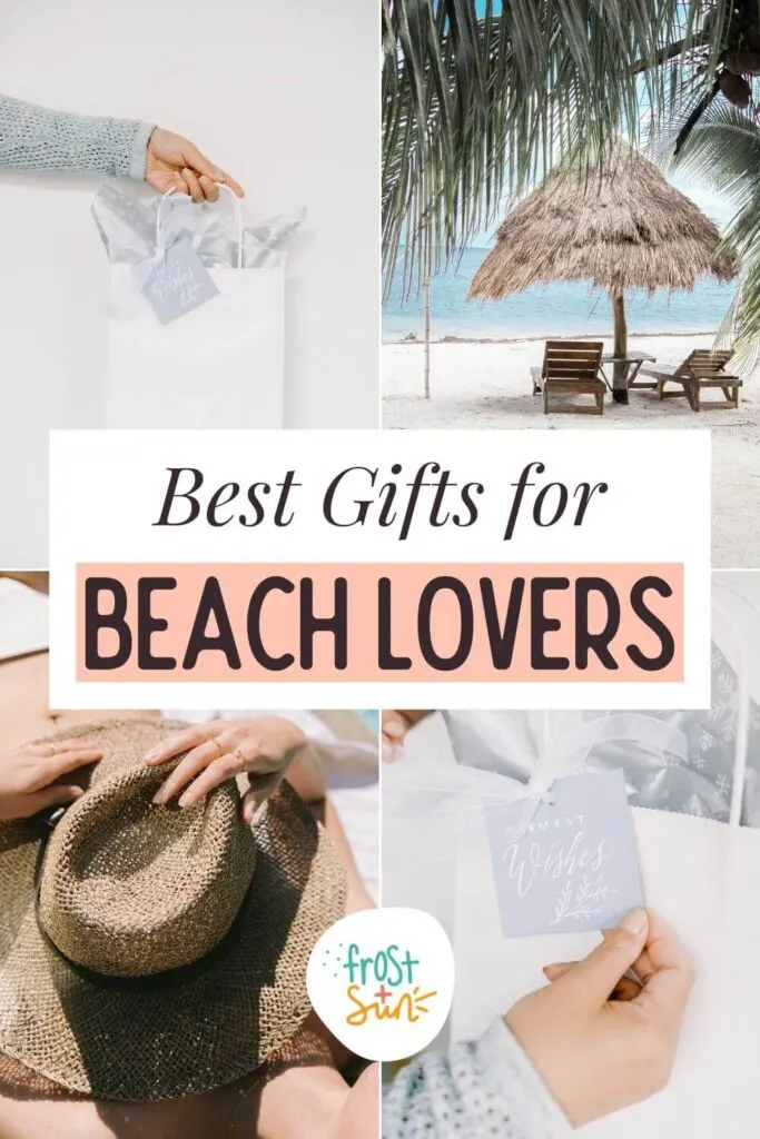 Custom graphic with 4 vertical photos (L-R clockwise): person holding a gift bag, 2 lounge chairs on the beach with a straw umbrella, closeup of a gift bag, and a woman laying on the beach with a straw hat over her face. Text in the middle reads: Best Gifts for Beach Lovers.