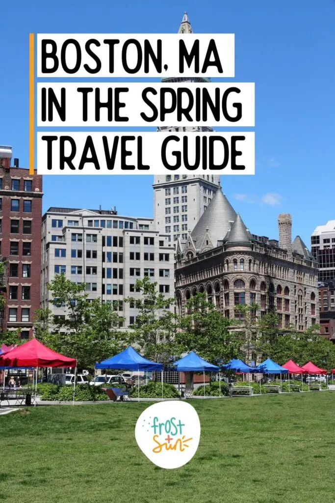 Photo of Boston Common in the Spring. Text overlay reads: Boston, MA in the Spring Travel Guide.